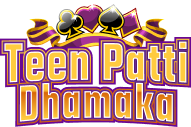 teen patti ka dhamaka